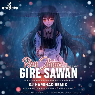 Rim Jhim Gire Sawan (Rahul Jain) Dj Harshad Remix